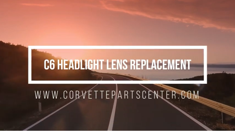 C6 Corvette Headlight Lens Replacement Service