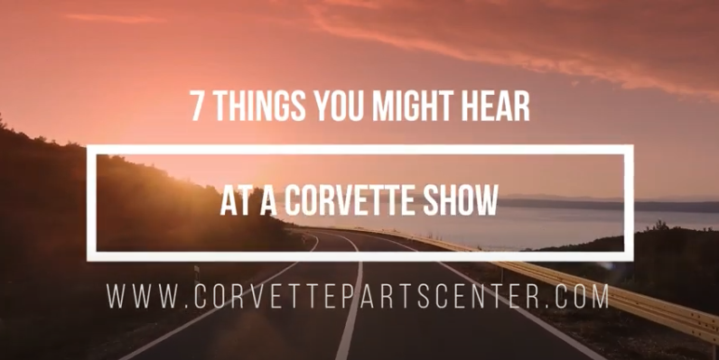 7 Things you might hear at a Corvette show