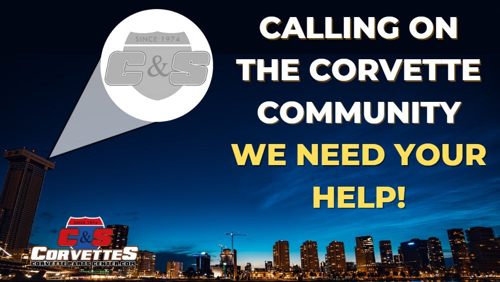 Calling on the Corvette community:  YOUR HELP NEEDED