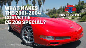 What makes the 2001-2004 C5 Z06 Corvette Special❓