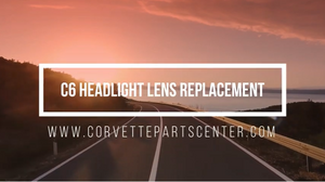 C6 Corvette Headlight Lens Replacement Service
