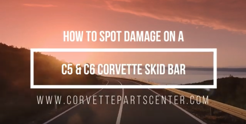How to spot damage on a C5 & C6 Corvette Skid Bar
