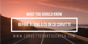 What to look for when buying a C5 or C6 Corvette