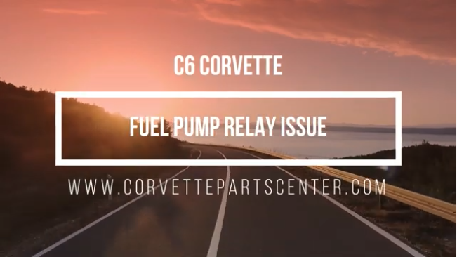 C6 CORVETTE FUEL PUMP RELAY ISSUE